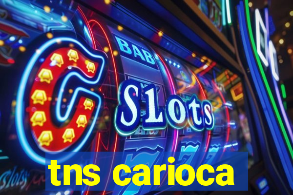 tns carioca